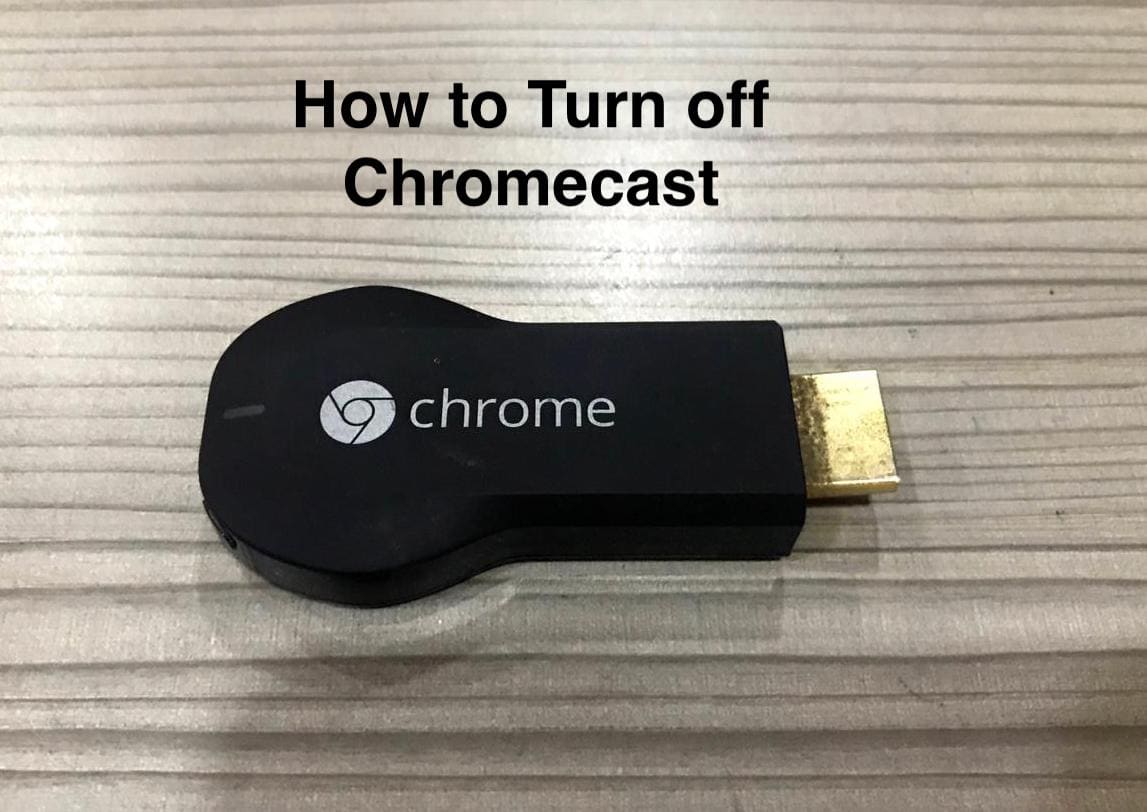 how to turn off chromecast