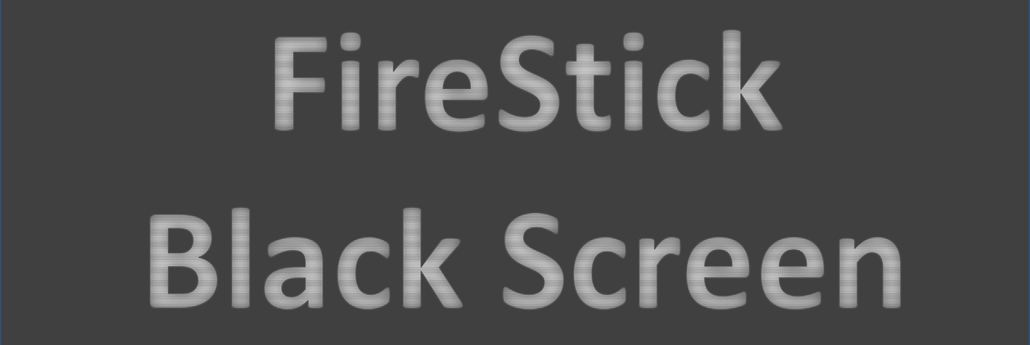 firestick black screen
