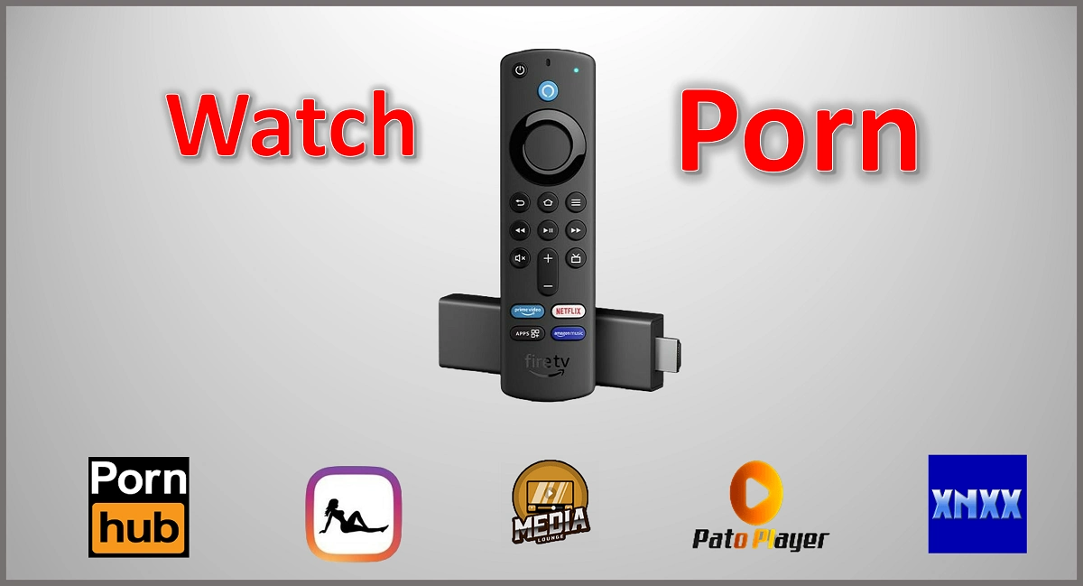 how to watch porn on firestick